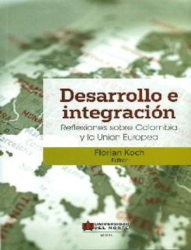 portada Desarrollo e Integracion. Reflexiones Sobre Colombia y la Union Europea