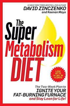 portada The Super Metabolism Diet: The Two-Week Plan to Ignite Your Fat-Burning Furnace and Stay Lean for Life! (en Inglés)