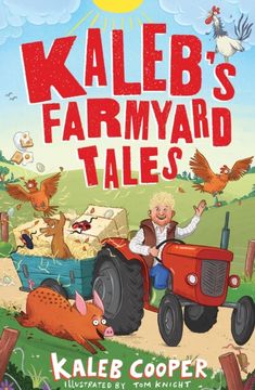 Kaleb’s Farmyard Tales: Escaping Animals and Runaway Tractors (en Inglés)