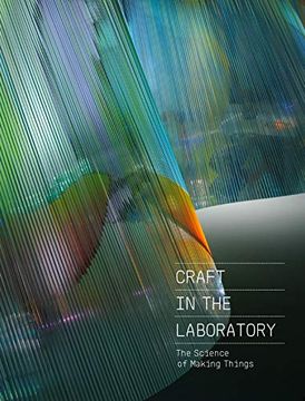 portada Craft in the Laboratory: The Science of Making Things (en Inglés)