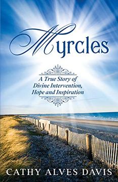 portada Myrcles: A True Story of Divine Intervention, Hope and Inspiration (en Inglés)