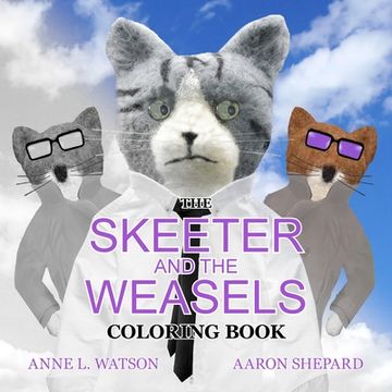 portada The Skeeter and the Weasels Coloring Book: A Grayscale Adult Coloring Book and Children's Storybook Featuring a Fun Story for Kids and Grown-Ups (in English)