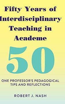 portada Fifty Years of Interdisciplinary Teaching in Academe: One Professor's Pedagogical Tips and Reflections (en Inglés)