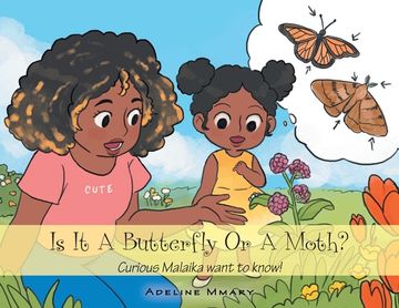 portada Is It a Butterfly or a Moth?: Curious Malaika Want to Know! (en Inglés)