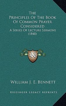 portada the principles of the book of common prayer considered: a series of lecture sermons (1848)