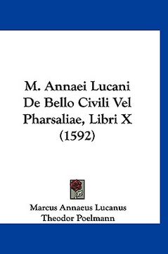 portada M. Annaei Lucani De Bello Civili Vel Pharsaliae, Libri X (1592) (en Latin)