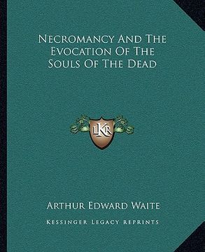 portada necromancy and the evocation of the souls of the dead (in English)