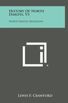 portada History of North Dakota, V3: North Dakota Biography (en Inglés)