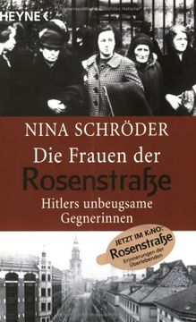 portada Die Frauen der Rosenstraße. Hitlers Unbeugsame Gegnerinnen. (en Alemán)