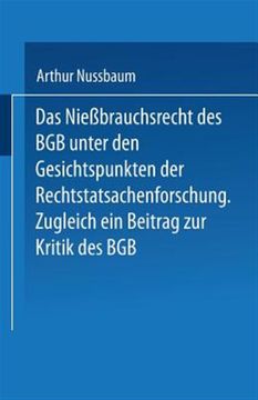 portada Das Niessbrauchsrecht des Bgb. Unter den Gesichtspunkten der Rechtstatsachenforschung: Zugleich ein Beitrag zur Kritik des bgb -Language: German (in German)