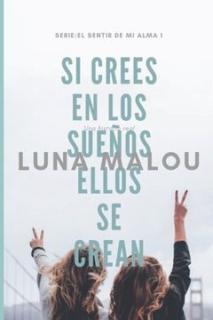 portada El sentir de mi alma I: Si crees en los sueños, ellos se crean