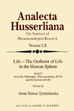 portada life - the outburst of life in the human sphere: scientific philosophy / phenomenology of life and the sciences of life book two (in English)