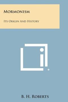 portada Mormonism: Its Origin and History (en Inglés)