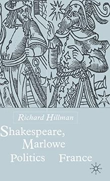portada Shakespeare, Marlowe and the Politics of France (en Inglés)