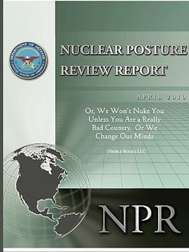portada obama's nuclear posture review: or, we won't nuke you unless you are a really bad country, or we change our minds (in English)