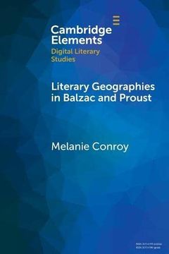 portada Literary Geographies in Balzac and Proust (Elements in Digital Literary Studies) (en Inglés)