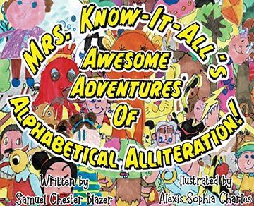 portada Mrs. Know-It-All's Awesome Adventures of Alphabetical Alliteration! (in English)