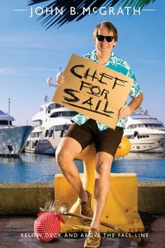 portada Chef For Sail: Below Deck and Above The Fall Line, Chef For Sail Trilogy Book 1 (in English)