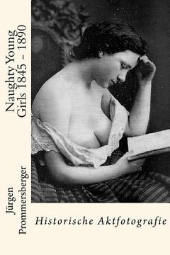 portada Naughty Young Girls 1845 - 1890: Historische Aktfotografie (en Alemán)