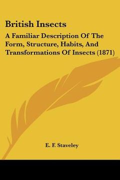 portada british insects: a familiar description of the form, structure, habits, and transformations of insects (1871) (en Inglés)