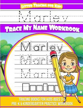 portada Marley Letter Tracing for Kids Trace my Name Workbook: Tracing Books for Kids ages 3 - 5 Pre-K & Kindergarten Practice Workbook (en Inglés)