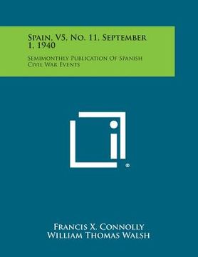 portada Spain, V5, No. 11, September 1, 1940: Semimonthly Publication of Spanish Civil War Events (en Inglés)