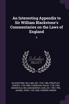 portada An Interesting Appendix to Sir William Blackstone's Commentaries on the Laws of England: 5