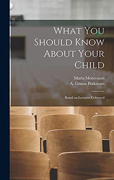 portada What you Should Know About Your Child: Based on Lectures Delivered (en Inglés)