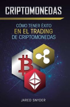 portada Criptomonedas: Cómo Tener Exito en el Trading de Criptomonedas (in Spanish)