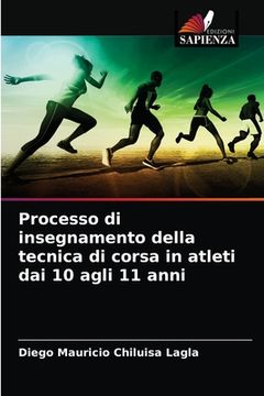 portada Processo di insegnamento della tecnica di corsa in atleti dai 10 agli 11 anni (in Italian)