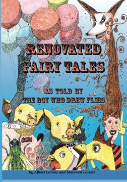 portada Renovated Fairy Tales: as told by the Boy Who Drew Flies