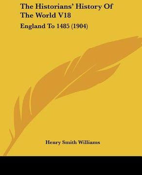 portada the historians' history of the world v18: england to 1485 (1904)