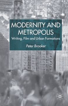 portada Modernity and Metropolis: Writing, Film and Urban Formations (en Inglés)