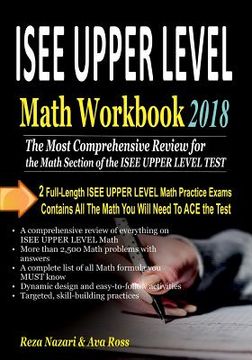 portada ISEE UPPER LEVEL Math Workbook 2018: The Most Comprehensive Review for the Math Section of the ISEE UPPER LEVEL TEST (en Inglés)