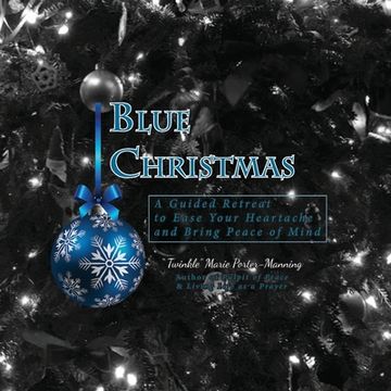 portada Blue Christmas Blue Christmas, A Guided Retreat to Ease Your Heartache and Bring Peace of Mind (en Inglés)