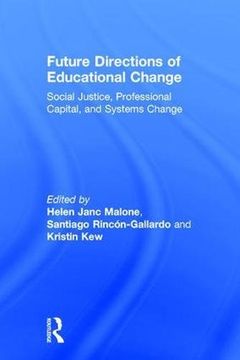 portada Future Directions of Educational Change: Social Justice, Professional Capital, and Systems Change (en Inglés)