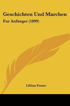 portada Geschichten Und Marchen: Fur Anfanger (1899) (en Alemán)