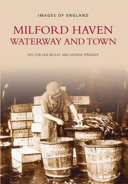 portada Milford Haven: Waterway and Town (Archive Photographs: Images of Wales S)