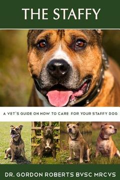 portada The Staffy: A vet's guide on how to care for your Staffy dog (in English)