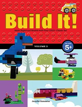 portada Build It! Volume 2: Make Supercool Models with Your LEGO® Classic Set (Brick Books) (in English)