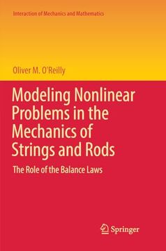 portada Modeling Nonlinear Problems in the Mechanics of Strings and Rods: The Role of the Balance Laws (en Inglés)