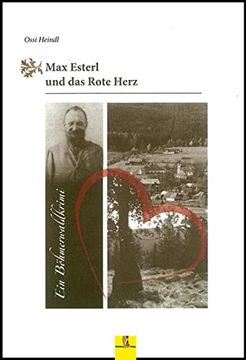 portada Max Esterl und das Rote Herz: Ein Böhmerwaldkrimi - max Esterls Zweiter Fall (Böhmerwaldkrimis) (en Alemán)
