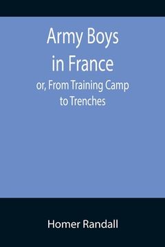 portada Army Boys in France; or, From Training Camp to Trenches