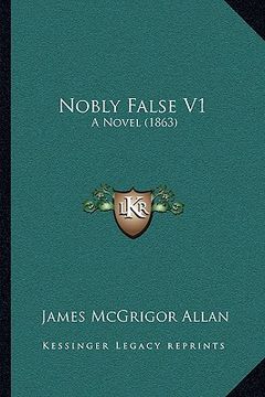 portada nobly false v1: a novel (1863)