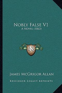 portada nobly false v1: a novel (1863) (en Inglés)