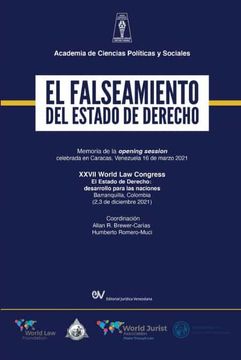 portada El Falseamiento del Estado de Derecho. Memoria de la Opening Session del World law Congress (Caracas) Sobre el Estado de Derecho (Barranquilla), 2021 (in Spanish)