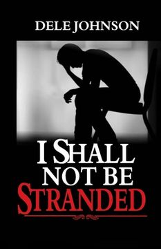 portada I Shall Not Be Stranded: ...Stepping Into Your Place of Victory and Glory! (in English)