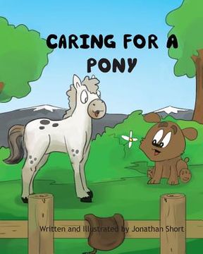 portada Caring for a Pony: An ilustrated guide to raising a pony (en Inglés)