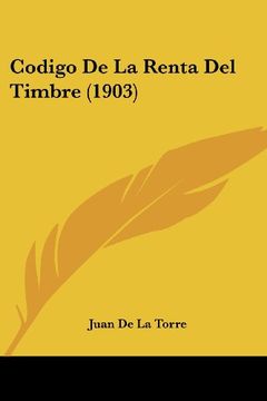 portada Codigo de la Renta del Timbre (1903) (in Spanish)