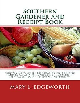 portada Southern Gardener and Receipt Book: Containing Valuable Information on Domestic and Rural Affairs: Gardening? Cookery? Beverages? Dairy? Medical - Veterinary (en Inglés)